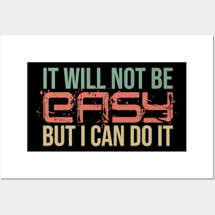 It will not be easy but i can do it Posters and Art